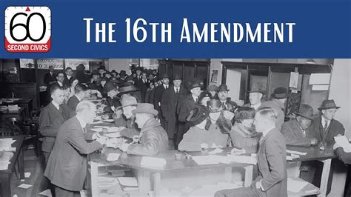 When did the 16th amendment get passed?